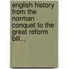 English History From The Norman Conquet To The Great Reform Bill... door Roy MacGregor Grier