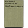Erich Molitor - Mitbegründer Der Neueren Arbeitsrechtswissenschaft door Nadine Däumichen