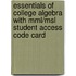 Essentials Of College Algebra With Mml/Msl Student Access Code Card