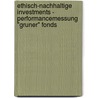 Ethisch-Nachhaltige Investments - Performancemessung "Gruner" Fonds door Rudi Oberdorfer