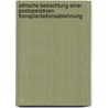 Ethische Betrachtung Einer Postoperativen Transplantationsablehnung door Antje Luth