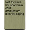 Fast Forward - Hot Spot Brain Cells - Architecture Biennial Beijing door Xu Wei-Guo