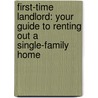 First-Time Landlord: Your Guide To Renting Out A Single-Family Home door Marcia Stewart