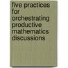Five Practices For Orchestrating Productive Mathematics Discussions door Mary Kay Stein