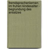 Fremdsprachenlernen Im Fruhen Kindesalter - Begrundung Des Ansatzes by Benjamin Lonnemann