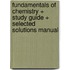 Fundamentals of Chemistry + Study Guide + Selected Solutions Manual