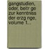 Gangstudien, Oder, Beitr Ge Zur Kenntniss Der Erzg Nge, Volume 1...