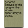 Genomic Analysis Of The Receptor-Like Kinase Superfamily In Plants. by Lee Heil Chae