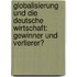 Globalisierung Und Die Deutsche Wirtschaft: Gewinner Und Verlierer?