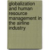 Globalization And Human Resource Management In The Airline Industry by Jack Eaton