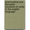 Grammatical And Semantic Functions Of Verbs In The English Language by Stefan Hinterholzer