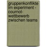 Gruppenkonflikte Im Experiment - Cournot- Wettbewerb Zwischen Teams by Rouven Schrep