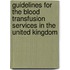 Guidelines For The Blood Transfusion Services In The United Kingdom