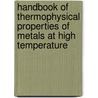 Handbook Of Thermophysical Properties Of Metals At High Temperature by Vladislav E. Zinov'ev