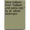 Hans Holbein: From "Holbein Und Seine Zeit," By Dr. Alfred Woltmann door Joseph Cundall