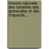 Histoire Naturelle Des Rainettes Des Grenouilles Et Des Crapauds... door F.M. Daudin