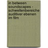 In Between Soundscapes - Schwellenbereiche Auditiver Ebenen Im Film door Eike Groenewold