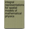 Integral Representations For Spatial Models Of Mathematical Physics door Vladislav V. Kravchenko