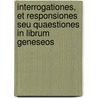 Interrogationes, Et Responsiones Seu Quaestiones In Librum Geneseos door Cristobal Berlanga ((S.I. ))