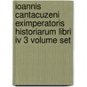 Ioannis Cantacuzeni Eximperatoris Historiarum Libri Iv 3 Volume Set by Ludwig Schopen