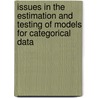 Issues In The Estimation And Testing Of Models For Categorical Data by Francisca Galindo Garre