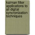 Kalman Filter Applications To All Digital Syncronization Techniques