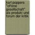 Karl Poppers "Offene Gesellschaft" Als Produkt Und Forum Der Kritik