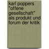 Karl Poppers "Offene Gesellschaft" Als Produkt Und Forum Der Kritik door Nils Schmidt