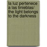 La Luz pertenece a las tinieblas/ The Light Belongs to the Darkness door Patricia King