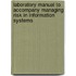 Laboratory Manual To Accompany Managing Risk In Information Systems