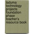 Laduma Technology Projects Foundation Phase Teacher's Resource Book
