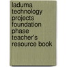 Laduma Technology Projects Foundation Phase Teacher's Resource Book door Ria de Jager