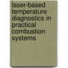 Laser-Based Temperature Diagnostics In Practical Combustion Systems door Helmut Kronemayer
