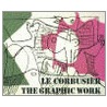 Le Corbusier - The Graphic Work / Le Corbusier - Das Grafische Werk door Weber Heidi