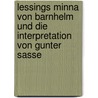 Lessings Minna Von Barnhelm Und Die Interpretation Von Gunter Sasse by Melanie Lenk