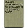 Linguistic Evidence For The Pre-Exilic Date Of The Yahwistic Source door Rick Wright
