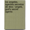 Los Angeles, Agentes Secretos De Dios / Angels, God's Secret Agents door Billy Graham