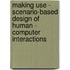 Making Use - Scenario-Based Design of Human - Computer Interactions
