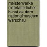 Meisterwerke Mittelalterlicher Kunst Au Dem Nationalmuseum Warschau door Verlag Hirmer