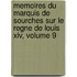 Memoires Du Marquis De Sourches Sur Le Regne De Louis Xiv, Volume 9