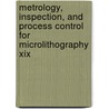 Metrology, Inspection, And Process Control For Microlithography Xix door Richard M. Silver
