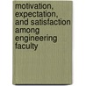 Motivation, Expectation, And Satisfaction Among Engineering Faculty door Danai Liswadiratanakul