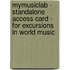Mymusiclab - Standalone Access Card - For Excursions In World Music