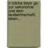 N Tzliche Beytr Ge Zur Oekonomie Und Dem Landwirthschaftl. Leben... by Adolf Von H. Psch