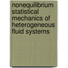 Nonequilibrium Statistical Mechanics Of Heterogeneous Fluid Systems door Andrei G. Bashkirov