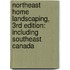 Northeast Home Landscaping, 3Rd Edition: Including Southeast Canada