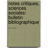 Notes Critiques, Sciences Sociales: Bulletin Bibliographique ...... by Fran ois Simiand