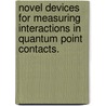 Novel Devices For Measuring Interactions In Quantum Point Contacts. door Lindsay Shann Moore