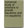 Numerical Study Of Solutions To Prandtl Equations And N-S Equations door Qiaolin He