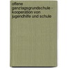 Offene Ganztagsgrundschule - Kooperation Von Jugendhilfe Und Schule door Volker Müller